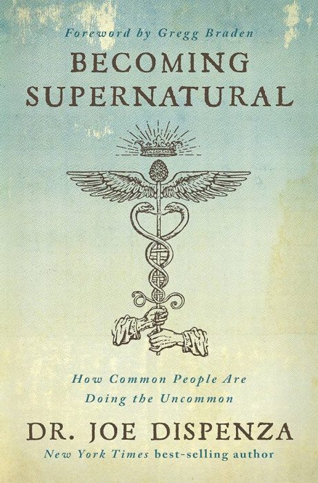 Becoming Supernatural – Joe Dispenza