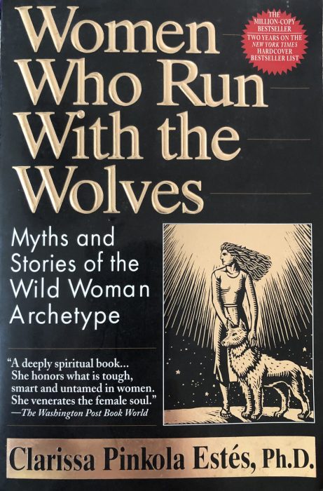 Women Who Rum with Wolves – Dr. Clarissa Pinkola Estés